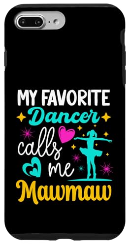 My Favorite Dancer Calls Me Mawmaw Dance Grandma Muttertag Hülle für iPhone 7 Plus/8 Plus My Favorite Dancer Calls Me Mawmaw Dance Grandma Muttertag Hülle für iPhone 7 Plus/8 Plus von Funny Ballet Dancing Lover Mothers Day