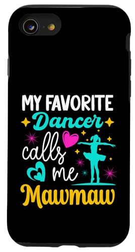 My Favorite Dancer Calls Me Mawmaw Dance Grandma Muttertag Hülle für iPhone SE (2020) / 7 / 8 von Funny Ballet Dancing Lover Mothers Day