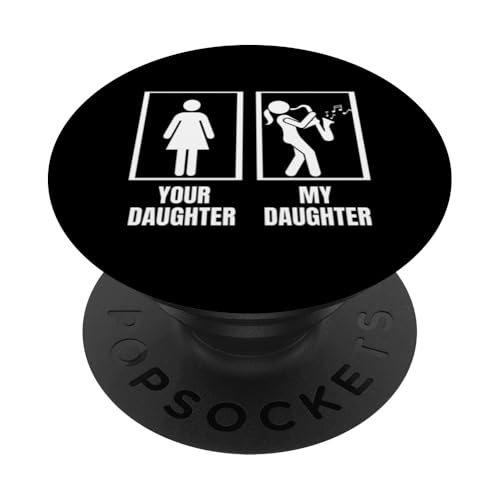 Your Daughter My Daughter Saxophon Dad Funny Saxophonist PopSockets Klebender PopGrip Your Daughter My Daughter Saxophon Dad Funny Saxophonist PopSockets Klebender PopGrip von Funny Baritone Saxophone Gift For Saxophone Player