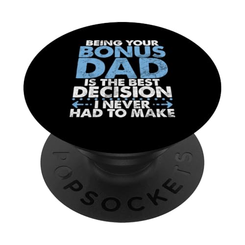 Dein Bonus-Vater zu sein ist die beste Entscheidung, die ich nie getroffen habe PopSockets Klebender PopGrip Dein Bonus-Vater zu sein ist die beste Entscheidung, die ich nie getroffen habe PopSockets Klebender PopGrip von Funny Bonus Dad Step-Dad Parent Gifts Father's Day