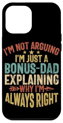 I'm Not Arguing I'm Just A Bonus Dad Explaining Why I'm Right Hülle für iPhone 12 Pro Max I'm Not Arguing I'm Just A Bonus Dad Explaining Why I'm Right Hülle für iPhone 12 Pro Max von Funny Bonus Dad Step-Dad Parent Gifts Father's Day