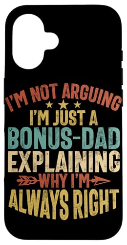 I'm Not Arguing I'm Just A Bonus Dad Explaining Why I'm Right Hülle für iPhone 16 I'm Not Arguing I'm Just A Bonus Dad Explaining Why I'm Right Hülle für iPhone 16 von Funny Bonus Dad Step-Dad Parent Gifts Father's Day