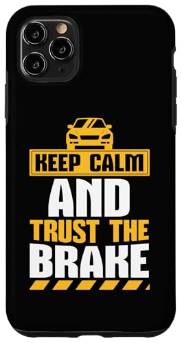 Bleib ruhig und vertraue der Bremse Hülle für iPhone 11 Pro Max von Funny Car Driver Teacher School Students Quotes