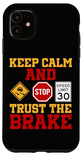 Bleib ruhig und vertraue der Bremse Hülle für iPhone 11 von Funny Car Driver Teacher School Students Quotes