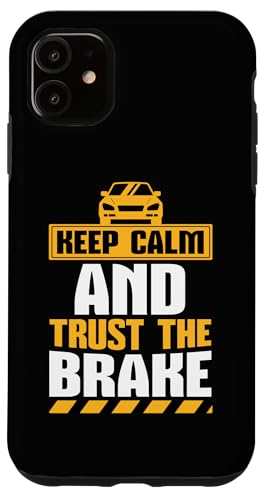 Bleib ruhig und vertraue der Bremse Hülle für iPhone 11 von Funny Car Driver Teacher School Students Quotes