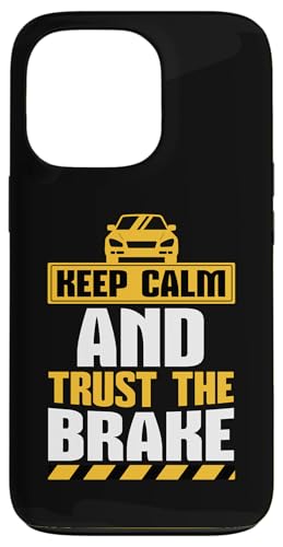 Bleib ruhig und vertraue der Bremse Hülle für iPhone 13 Pro von Funny Car Driver Teacher School Students Quotes