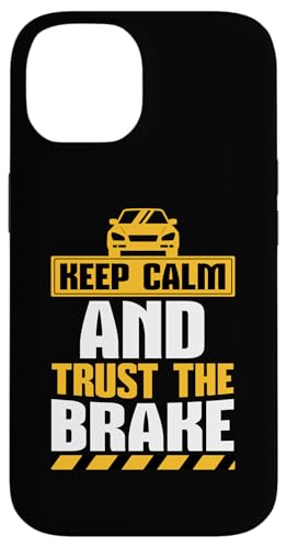 Bleib ruhig und vertraue der Bremse Hülle für iPhone 14 von Funny Car Driver Teacher School Students Quotes