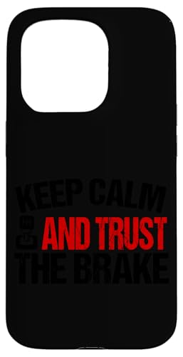 Bleib ruhig und vertraue der Bremse Hülle für iPhone 15 Pro von Funny Car Driver Teacher School Students Quotes