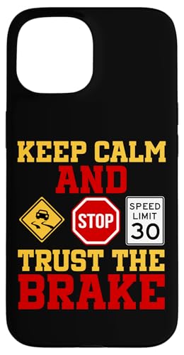 Bleib ruhig und vertraue der Bremse Hülle für iPhone 15 von Funny Car Driver Teacher School Students Quotes