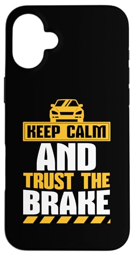 Bleib ruhig und vertraue der Bremse Hülle für iPhone 16 Plus Bleib ruhig und vertraue der Bremse Hülle für iPhone 16 Plus von Funny Car Driver Teacher School Students Quotes