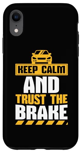 Bleib ruhig und vertraue der Bremse Hülle für iPhone XR von Funny Car Driver Teacher School Students Quotes