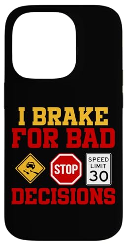 Ich bremse für schlechte Entscheidungen Hülle für iPhone 14 Pro von Funny Car Driver Teacher School Students Quotes