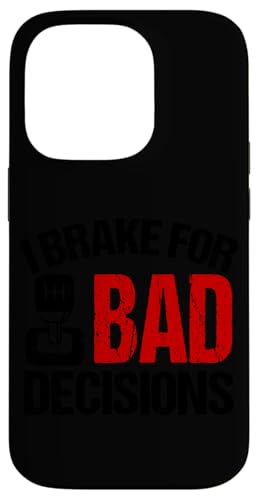 Ich bremse für schlechte Entscheidungen Hülle für iPhone 14 Pro von Funny Car Driver Teacher School Students Quotes