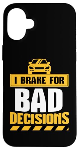 Ich bremse für schlechte Entscheidungen Hülle für iPhone 16 Plus von Funny Car Driver Teacher School Students Quotes