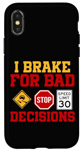 Ich bremse für schlechte Entscheidungen Hülle für iPhone X/XS Ich bremse für schlechte Entscheidungen Hülle für iPhone X/XS von Funny Car Driver Teacher School Students Quotes