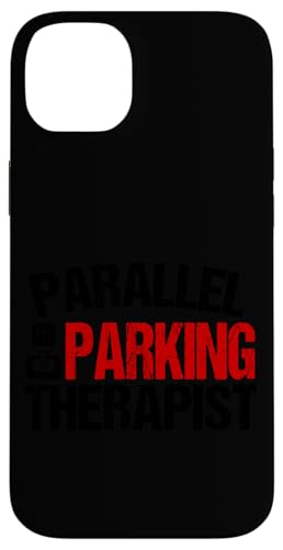 Parallel Parking Therapeut Lustige Fahrschule Hülle für iPhone 14 Plus von Funny Car Driver Teacher School Students Quotes
