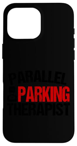 Parallel Parking Therapeut Lustige Fahrschule Hülle für iPhone 16 Pro Max Parallel Parking Therapeut Lustige Fahrschule Hülle für iPhone 16 Pro Max von Funny Car Driver Teacher School Students Quotes