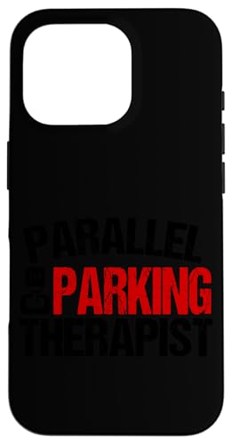 Parallel Parking Therapeut Lustige Fahrschule Hülle für iPhone 16 Pro von Funny Car Driver Teacher School Students Quotes