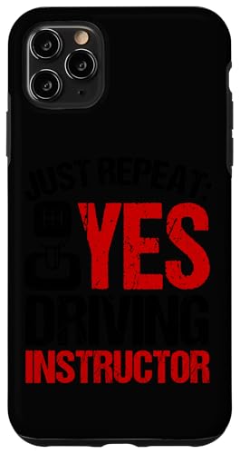 Wiederholen Sie einfach Ja Fahrlehrer Hülle für iPhone 11 Pro Max von Funny Car Driver Teacher School Students Quotes