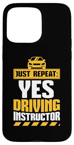 Wiederholen Sie einfach Ja Fahrlehrer Hülle für iPhone 15 Pro Max Wiederholen Sie einfach Ja Fahrlehrer Hülle für iPhone 15 Pro Max von Funny Car Driver Teacher School Students Quotes