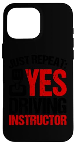 Wiederholen Sie einfach Ja Fahrlehrer Hülle für iPhone 16 Pro Max Wiederholen Sie einfach Ja Fahrlehrer Hülle für iPhone 16 Pro Max von Funny Car Driver Teacher School Students Quotes
