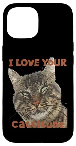 I Love Your Cattitude Lustiges Wortspiel Zitat Hülle für iPhone 15 I Love Your Cattitude Lustiges Wortspiel Zitat Hülle für iPhone 15 von Funny Cat Quote Tees and Amusing Cat Gifts taiche