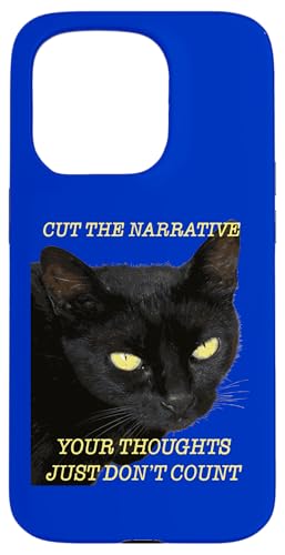 Zitat "Cut The Narrative Your Thoughts Just Don't Count Cat" Hülle für iPhone 15 Pro Zitat "Cut The Narrative Your Thoughts Just Don't Count Cat" Hülle für iPhone 15 Pro von Funny Cat Quote Tees and Amusing Cat Gifts taiche