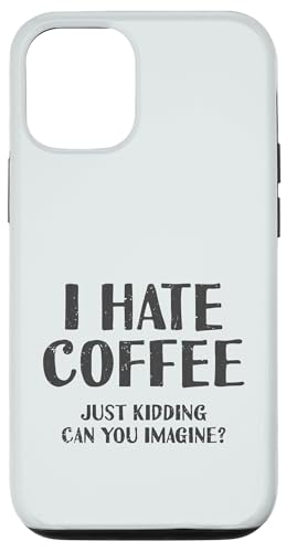 Ich hasse Kaffee, nur ein Scherz, kannst du dir das vorstellen | Barista Hülle für iPhone 12/12 Pro Ich hasse Kaffee, nur ein Scherz, kannst du dir das vorstellen | Barista Hülle für iPhone 12/12 Pro von Funny Coffee Lovers