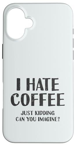 Ich hasse Kaffee, nur ein Scherz, kannst du dir das vorstellen | Barista Hülle für iPhone 16 Plus Ich hasse Kaffee, nur ein Scherz, kannst du dir das vorstellen | Barista Hülle für iPhone 16 Plus von Funny Coffee Lovers