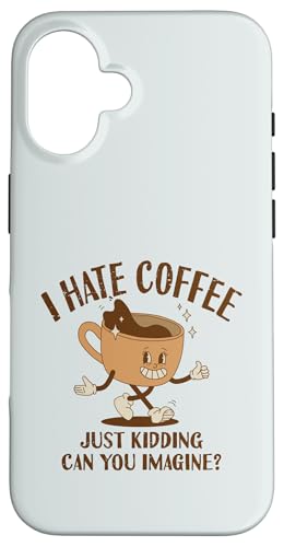 Ich hasse Kaffee, nur ein Scherz, kannst du dir das vorstellen | Barista Hülle für iPhone 16 Ich hasse Kaffee, nur ein Scherz, kannst du dir das vorstellen | Barista Hülle für iPhone 16 von Funny Coffee Lovers