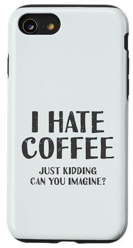 Ich hasse Kaffee, nur ein Scherz, kannst du dir das vorstellen | Barista Hülle für iPhone SE (2020) / 7 / 8 von Funny Coffee Lovers