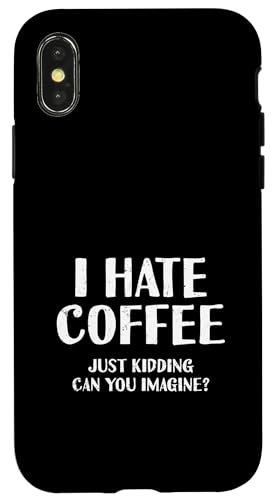 Ich hasse Kaffee, nur ein Scherz, kannst du dir das vorstellen | Barista Hülle für iPhone X/XS Ich hasse Kaffee, nur ein Scherz, kannst du dir das vorstellen | Barista Hülle für iPhone X/XS von Funny Coffee Lovers