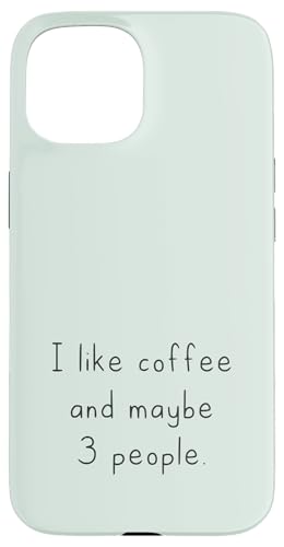 Ich mag Kaffee und vielleicht 3 Leute | Coffee Lover Barista Hülle für iPhone 15 von Funny Coffee Lovers