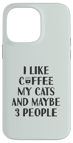 Lustig I Like Coffee My Cats and Maybe 3 People | Barista Hülle für iPhone 14 Pro Max von Funny Coffee Lovers