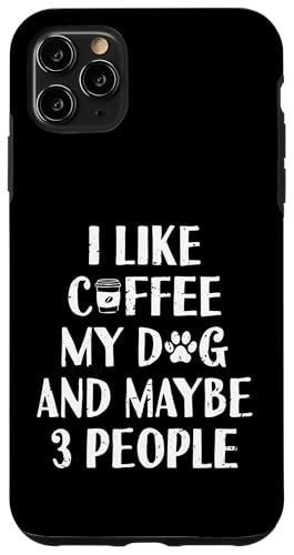 Lustig I Like Coffee My Dog and Maybe 3 People | Barista Hülle für iPhone 11 Pro Max von Funny Coffee Lovers