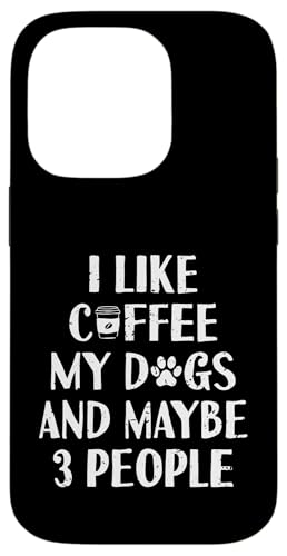 Lustig I Like Coffee My Dogs and Maybe 3 People | Barista Hülle für iPhone 14 Pro von Funny Coffee Lovers