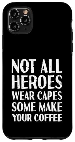 Nicht alle Helden tragen Capes Some Make Your Coffee | Barista Hülle für iPhone 11 Pro Max Nicht alle Helden tragen Capes Some Make Your Coffee | Barista Hülle für iPhone 11 Pro Max von Funny Coffee Lovers