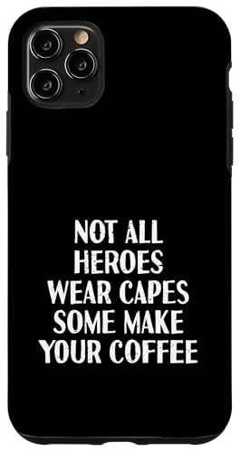 Nicht alle Helden tragen Capes Some Make Your Coffee | Barista Hülle für iPhone 11 Pro Max Nicht alle Helden tragen Capes Some Make Your Coffee | Barista Hülle für iPhone 11 Pro Max von Funny Coffee Lovers