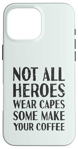 Nicht alle Helden tragen Capes Some Make Your Coffee | Barista Hülle für iPhone 16 Pro Max Nicht alle Helden tragen Capes Some Make Your Coffee | Barista Hülle für iPhone 16 Pro Max von Funny Coffee Lovers