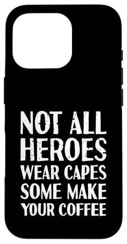 Nicht alle Helden tragen Capes Some Make Your Coffee | Barista Hülle für iPhone 16 Pro Nicht alle Helden tragen Capes Some Make Your Coffee | Barista Hülle für iPhone 16 Pro von Funny Coffee Lovers