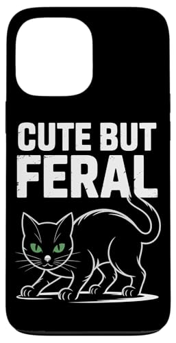 Niedliche, aber wilde Katze Hülle für iPhone 13 Pro Max von Funny Cute But Feral Gifts for Women and Men