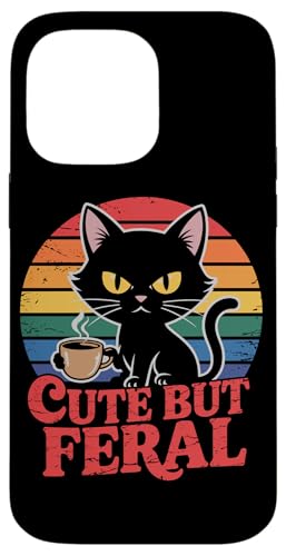 Niedliche, aber wilde Katze Hülle für iPhone 14 Pro Max von Funny Cute But Feral Gifts for Women and Men