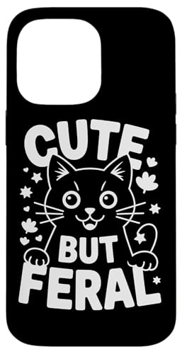 Niedliche, aber wilde Katze Hülle für iPhone 14 Pro Max von Funny Cute But Feral Gifts for Women and Men