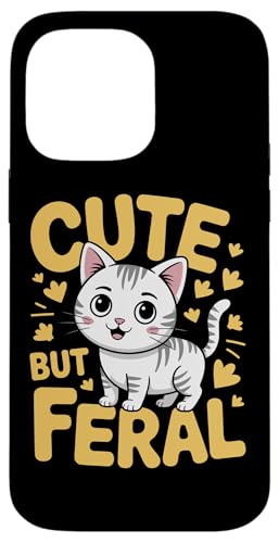 Niedliche, aber wilde Katze Hülle für iPhone 14 Pro Max Niedliche, aber wilde Katze Hülle für iPhone 14 Pro Max von Funny Cute But Feral Gifts for Women and Men