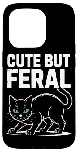 Niedliche, aber wilde Katze Hülle für iPhone 15 Pro von Funny Cute But Feral Gifts for Women and Men