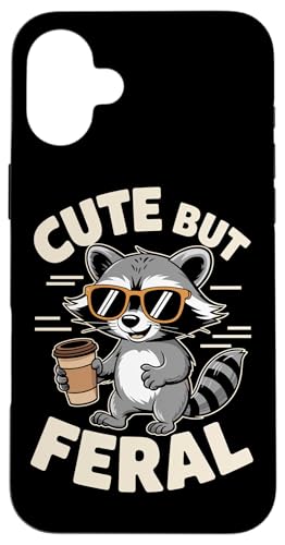 Süßer aber wilder Waschbär Hülle für iPhone 16 Plus von Funny Cute But Feral Gifts for Women and Men