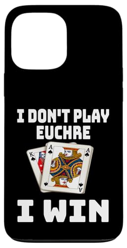 Lustig, ich spiele nicht Euchre, ich gewinne einen Kartenspielabend, Sarkasmus Hülle für iPhone 13 Pro Max von Funny Euchre Gifts