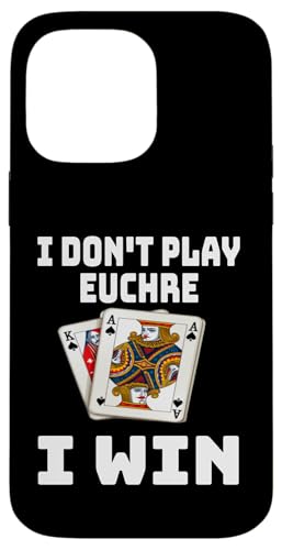 Lustig, ich spiele nicht Euchre, ich gewinne einen Kartenspielabend, Sarkasmus Hülle für iPhone 14 Pro Max von Funny Euchre Gifts