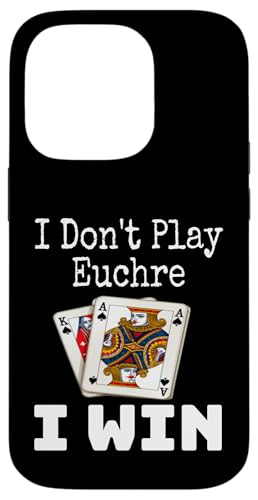 Lustig, ich spiele nicht Euchre, ich gewinne einen Kartenspielabend, Sarkasmus Hülle für iPhone 14 Pro von Funny Euchre Gifts