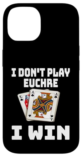 Lustig, ich spiele nicht Euchre, ich gewinne einen Kartenspielabend, Sarkasmus Hülle für iPhone 14 von Funny Euchre Gifts